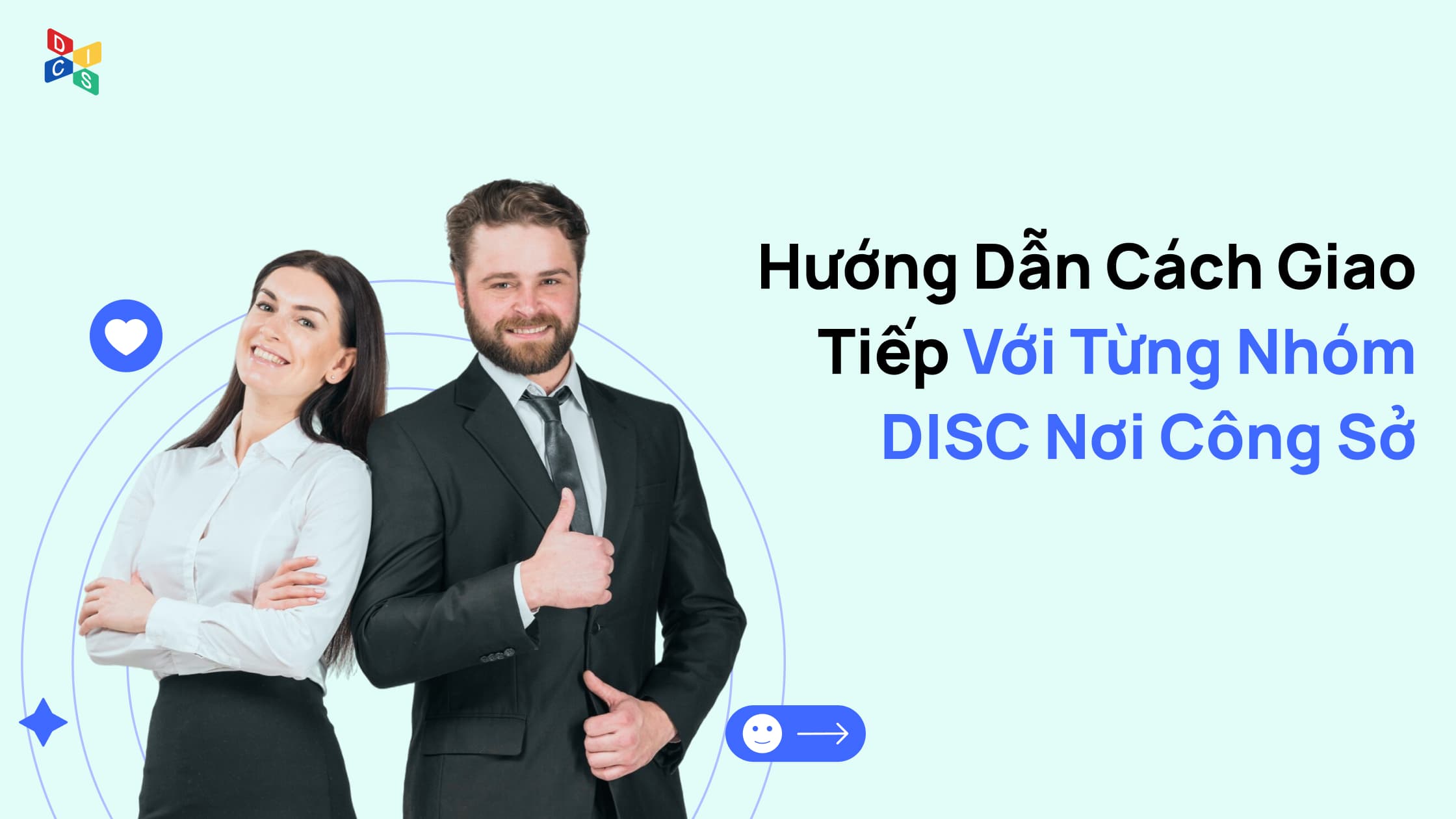 Hướng Dẫn Cách Giao Tiếp Với Từng Nhóm DISC Nơi Công Sở