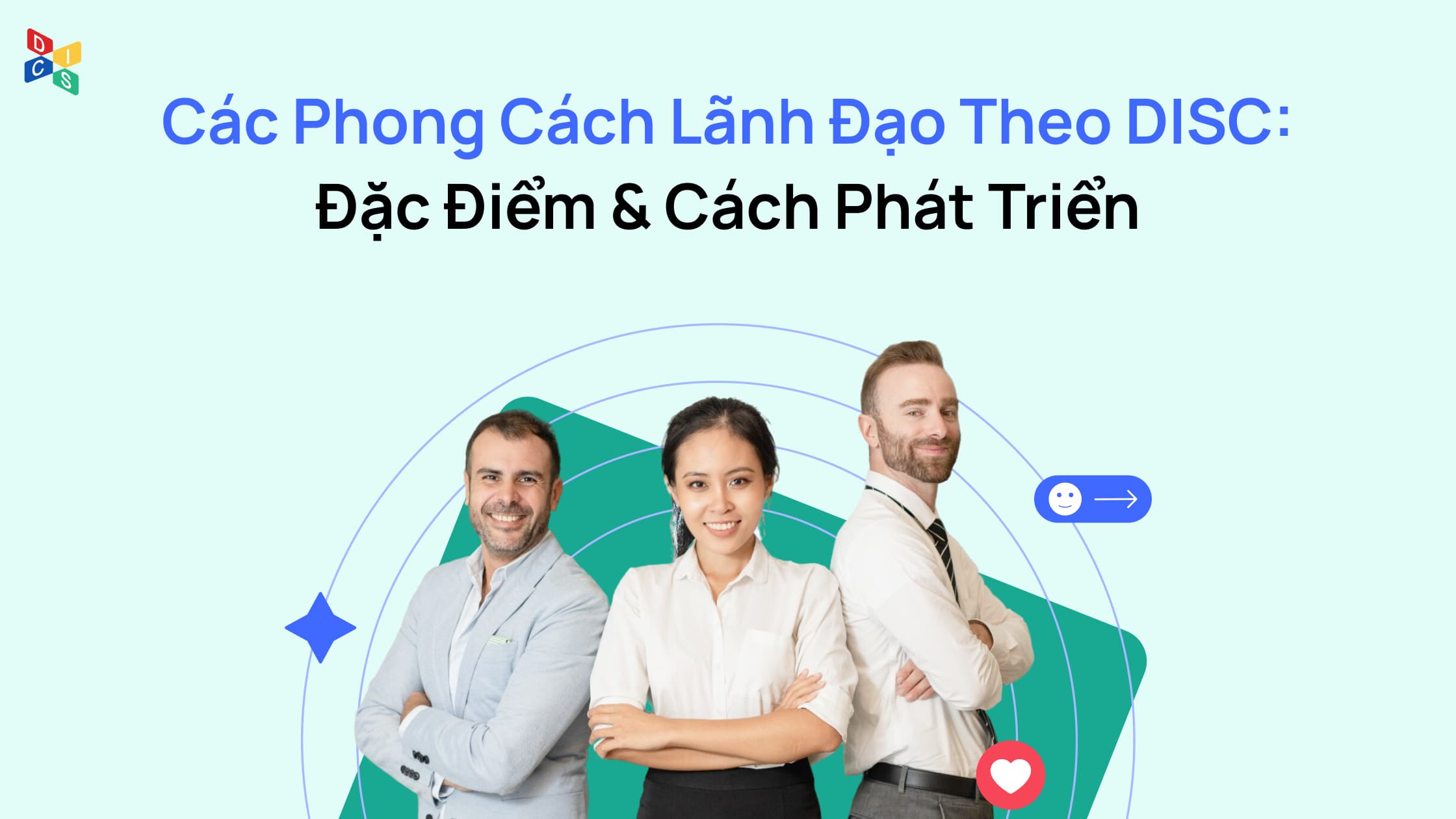 Phong Cách Lãnh Đạo Theo DISC: Đặc Điểm & Cách Phát Triển