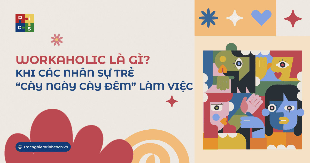 Workaholic Là Gì? Dấu Hiệu Nghiện Việc Ở Nhân Sự Trẻ