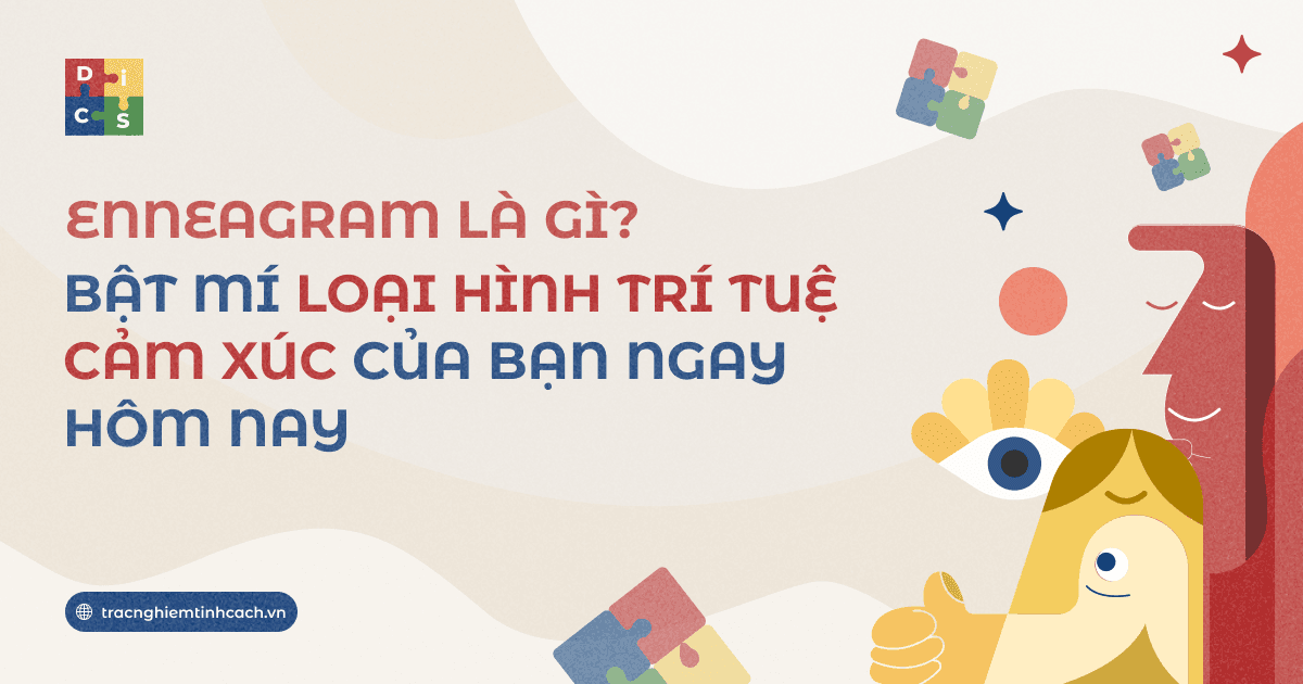 Enneagram là gì? Bật mí loại hình trí tuệ cảm xúc của bạn ngay hôm nay 