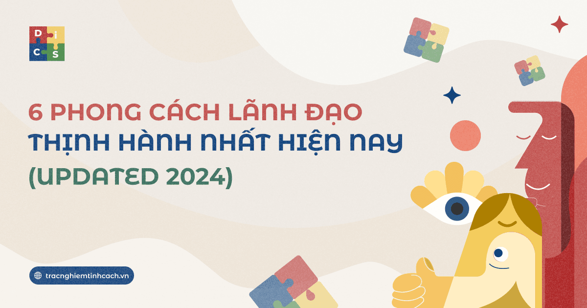 6 phong cách lãnh đạo thịnh hành nhất hiện nay (updated 2026)