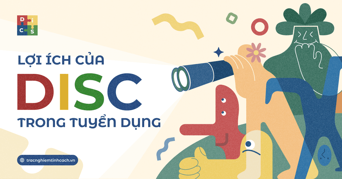 Lợi ích bài test DISC trong tuyển dụng