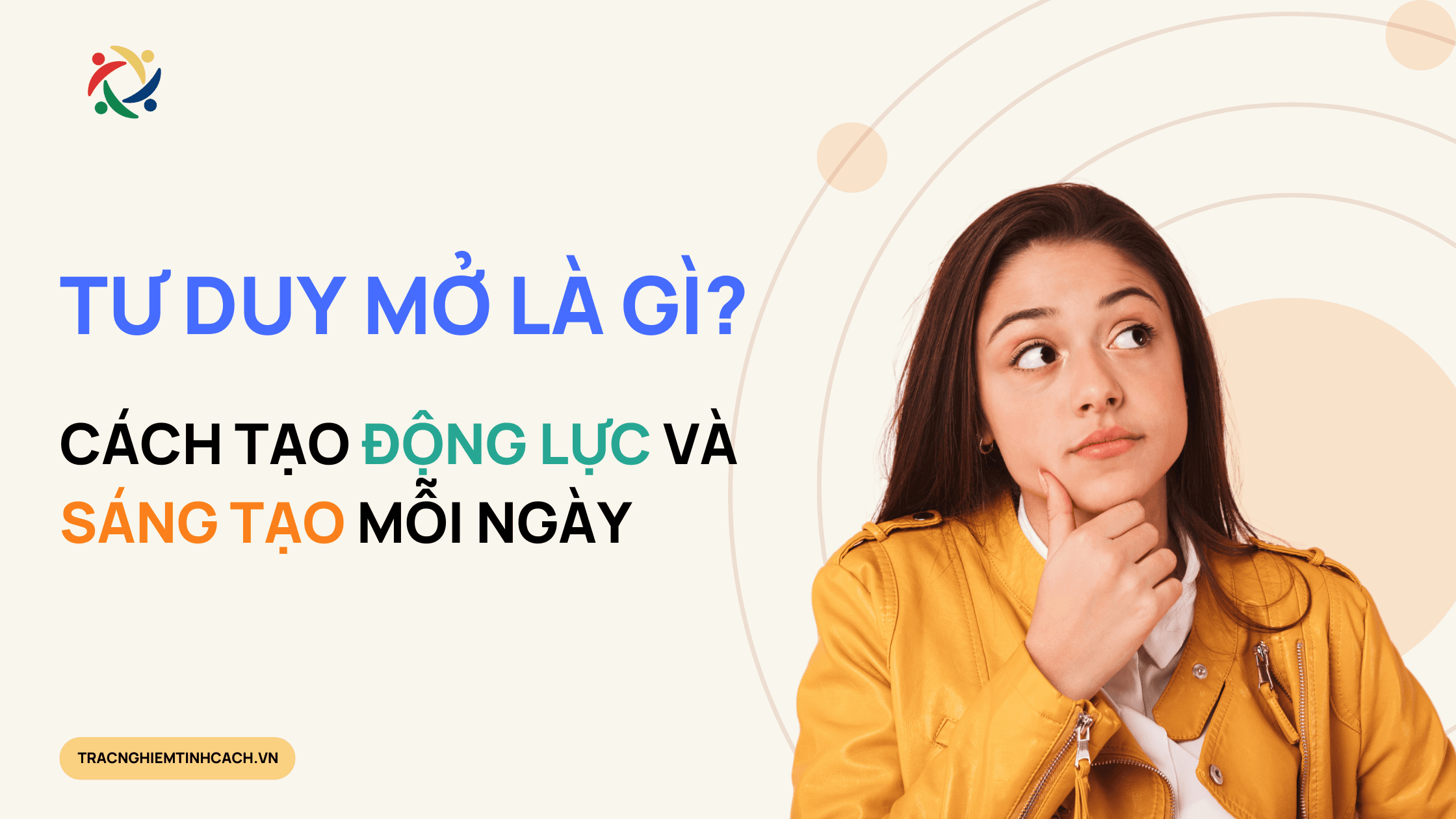 Tư Duy Mở Là Gì? Cách Tạo Động Lực Và Khơi Dậy Sáng Tạo Mỗi Ngày