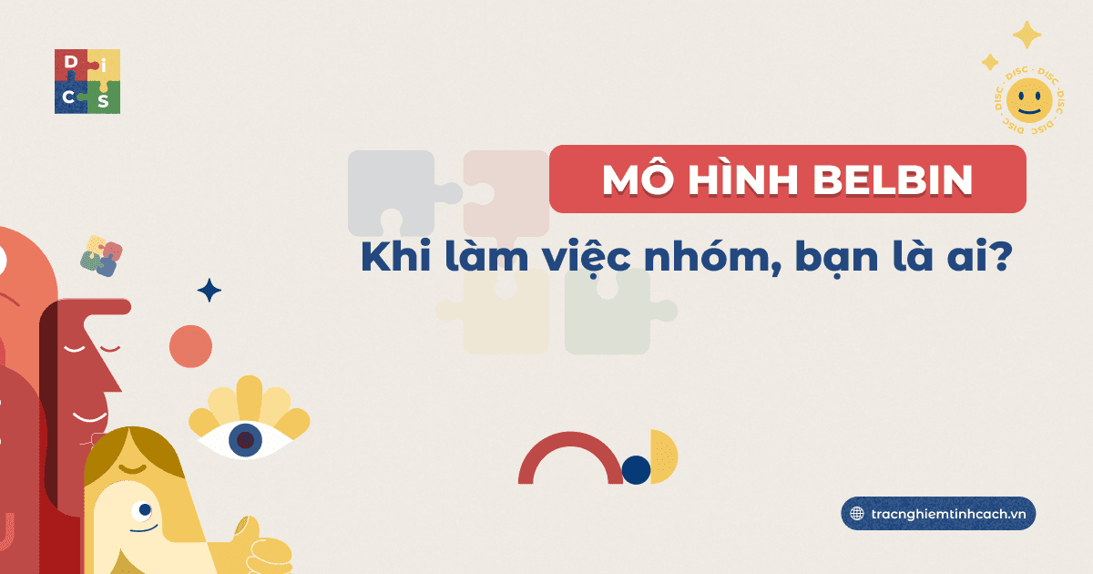 Mô hình Belbin - Khi làm việc nhóm, bạn là ai?