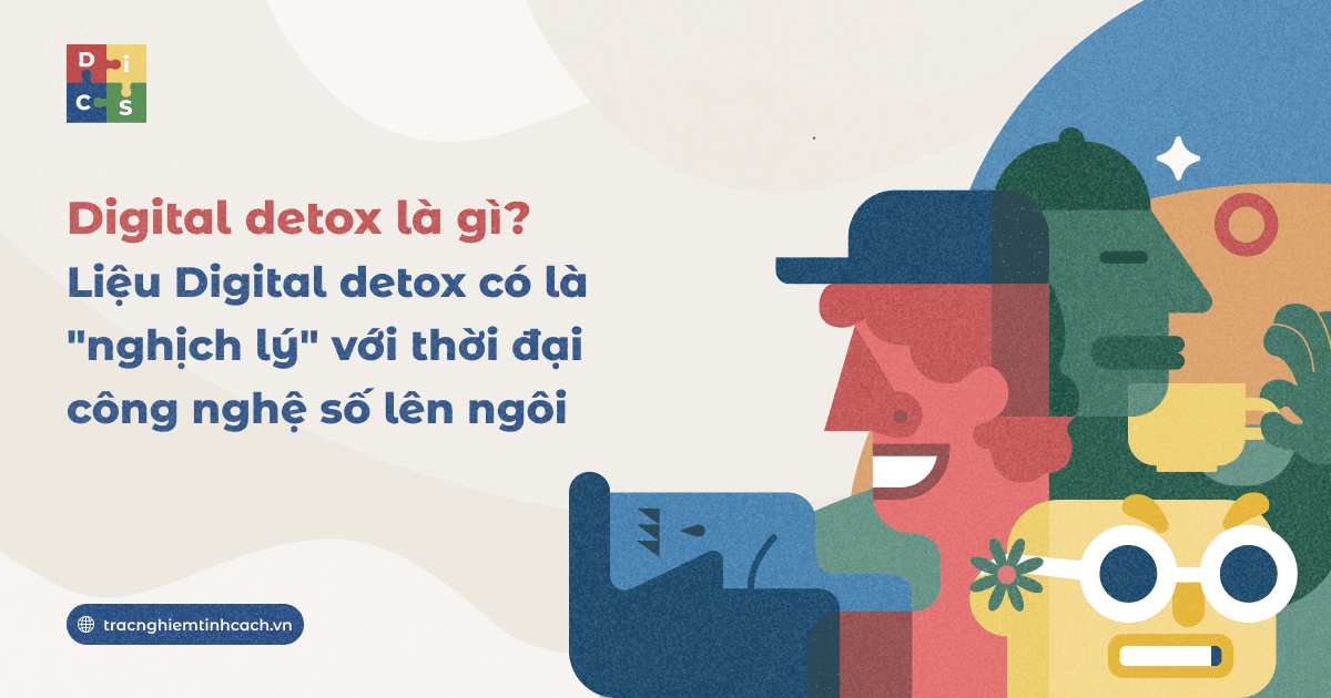 Digital detox là gì? Liệu Digital detox có là "nghịch lý" với thời đại công nghệ số lên ngôi