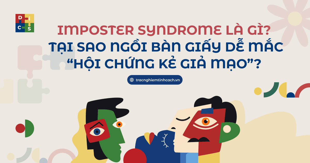 Imposter Syndrome Là Gì? Giải Mã Hội Chứng Kẻ Giả Mạo