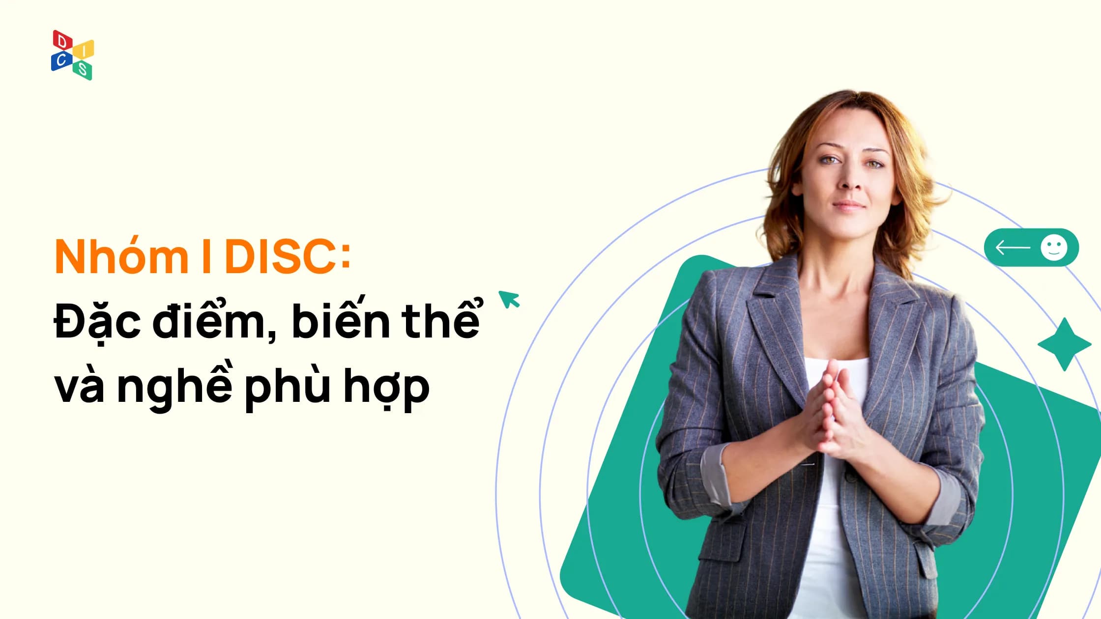 Nhóm I DISC: Đặc điểm, biến thể và nghề phù hợp