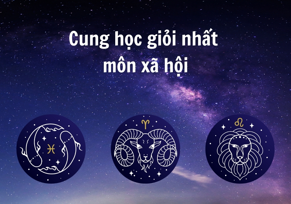 Các cung hoàng đạo học giỏi các môn xã hội